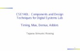 CSE140L: Components and Design Techniques for Digital Systems Lab Timing, Mux… · 2010-01-13 · 1 CSE140L: Components and Design Techniques for Digital Systems Lab Timing, Mux,