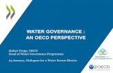 WATER GOVERNANCE : AN OECDPERSPECTIVE · 2019-05-06 · OECD Water Governance Initiative: From vision and action to implementation! OECD Principles on Water Governance Indicator Framework