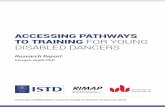 ACCESSING PATHWAYS TO TRAINING FOR YOUNG DISABLED … · 6 Accessing Pathways to Training for Young Disabled Dancers METHODS O nce ethical approval for the project had been received