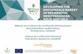 Mejoras en el sistema de certificación BIOmasud para …biomasudplus.eu/.../11/AVEBIOM_Sistema-de-Certificacion.pdf · 2017-11-14 · • Cumplen con la norma CEN 303-5 de calderas