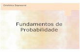 Probabilidade - fundamentosmoodle.fgv.br/Uploads/Estatistica_Empresarial_e...Estatística Empresarial Conceitos Básicos 1. Experiência Aleatória (E) Processo de obtenção de uma