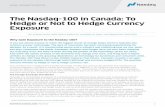 Why Gain Exposure to the Nasdaq-100? in Canada.pdf BUSINESS.NASDAQ.COM/INDEXES 1 GLOBAL INFORMATION SERVICES The Nasdaq-100 in Canada: To Hedge or Not to Hedge Currency Exposure BY
