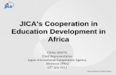 JICA's Cooperation in Education Development in Africa presentation.pdf · 2 Outline of the Presentation •A rief Overview of Japan’s ODA and JIA •Rationale and Priority Areas