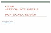 CS 380: ARTIFICIAL INTELLIGENCE MONTE CARLO SEARCHsanti/teaching/2017/CS... · Minimax vs Monte Carlo Search Minimax: Monte-Carlo: U U U U U U U U U U U U U U U U Monte-Carlo search
