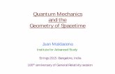Quantum Mechanics and the Geometry of Spacetime2015/06/26  · Quantum Mechanics and the Geometry of Spacetime Juan Maldacena Institute for Advanced Study Strings 2015 Bangalore, India