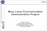 MLCD MLCD MLCD - NASA · DESCANSO Seminar Series ... The Mars Laser Communication Demonstration (MLCD) will demonstrate optical communications between Mars and Earth and thereby gain