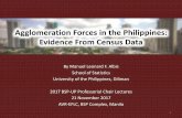 Agglomeration Forces in the Philippines: Evidence From Census … · 2019-01-17 · Agglomeration Forces in the Philippines: Evidence From Census Data By Manuel Leonard F. Albis School