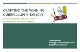 Crafting the Winning Curriculum Vitae (CV)library.msstate.edu/li/ssfgs/CVWorkshop.pdf · 2017-08-23 · CRAFTING THE WINNING CURRICULUM VITAE (CV) SURVIVAL SKILLS FOR GRADUATE STUDENTS