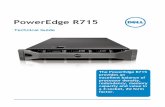 PowerEdge R715 - Dell...PowerEdge R715 Technical Guide The PowerEdge R715 provides an excellent balance of processor density, redundancy, memory capacity and value in a 2-socket, 2U