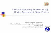Decommissioning in New Jersey Under Agreement State Status · Decommissioning in New Jersey Under Agreement State Status Jenny Goodman, Supervisor Diffuse NARM, Decommissioning &