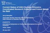 Current Status of IAEA Nuclear Forensics …...2017/06/05  · Current Status of IAEA Nuclear Forensics Coordinated Research Projects and Future Needs for R&D Jerry Davydov Associate