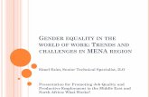 GENDER EQUALITY IN THE WORLD OF WORK: TRENDS AND …siteresources.worldbank.org/INTLM/Resources/390041... · 2010-11-11 · WOMEN HAVE BECOME MORE EDUCATED AND MORE ECONOMICALLY ACTIVE
