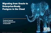 20190214 - Migrating from Oracle to Enterprise-Ready Postgres in … · 2019-02-17 · Migrating from Oracle to Enterprise-Ready ... the AWS Cloud in minutes FLEXIBLE Cloud-based