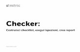 Pianiﬁca, Veriﬁca, Analizza, Migliora Checker è la ... · PDF file “La mancanza di KPI rallenta il processo decisionale” Pianiﬁca, Veriﬁca, Analizza, Migliora Checker