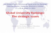 Global University Rankings: The strategic issues · 2014-01-07 · world top 500 universities • 0.75% of 2011 Times Higher world top 400 universities • 2.6% of 500 universities