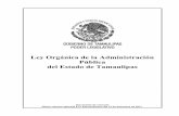Ley Organica de la Administracion Publica del Estado de ... · Ley Orgánica de la Administración Pública del Estado de Tamaulipas Pág. 2 EGIDIO TORRE CANTÚ, Gobernador Constitucional