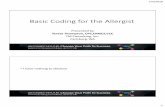 Basic Coding for the Allergist 101.pdf · •Health Care Procedural Coding System (HCPCS): •First used in 1966 ... Documentation –the beginning for all coding Document, Document,