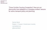 'Those Cyclists Causing Congestion!' How pro-car ......'Those Cyclists Causing Congestion!' How pro-car discourses have adapted to a changing context: less ons for active transport