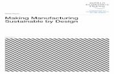 White Paper Making Manufacturing Sustainable by DesignMaking Manufacturing Sustainable by Design 3 Reuse, remanufacturing and recycling – a hidden pathway to a more circular economy