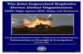 The Joint Improvised Explosive Device Defeat Organization. These three subcommittees have worked on the counter-IED fight and provided oversight of the Joint Improvised Explosive Device
