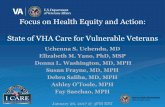 Focus on Health Equity and Action: State of VHA Care for ... · Focus on Health Equity and Action: State of VHA Care for Vulnerable Veterans Uchenna S. Uchendu, MD Elizabeth M. Yano,