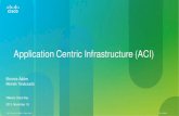Application Centric Infrastructure (ACI)cloudday.momart.hu/Assets/Cisco_Boross_adam_Az...OPEN RESTFUL APIS CENTRALIZED POLICY MODEL OPEN SOURCE CONTROLLER APIC ACI Building Blocks