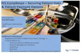 PCI Compliance – Securing Patient Data & Patient …...1 PCI Compliance – Securing Patient Data & Patient Payment Options CardChoice International Registered ISO/MSP of BMO Harris