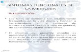 SÍNTOMAS FUNCIONALES DE LA MEMORIA · cerebral y los fallos cognitivos, fundamentalmente afectación subjetiva de la memoria, fueron juzgados como de probable naturaleza funcional