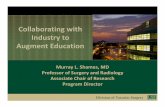 Collaborating with Industry to Augment Education · 2017-06-29 · Division of Vascular Surgery Collaborating with Industry to Augment Education Murray L. Shames, MD Professor of