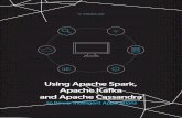 Using Apache Spark, Apache Kafka and Apache Cassandra ... USING APACHE SPARK, APACHE KAFKA AND APACHE