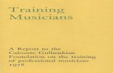 Training Musicians - s3-eu-central-1.amazonaws.com€¦ · Musicians A Report to the Calouste Gulbenkian Foundation on the training of professional musicians. Calouste Sarkis Gulbenkian
