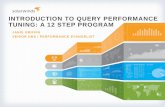 INTRODUCTION TO QUERY PERFORMANCE TUNING: A 12 STEP … · 2018-04-17 · Allowed for Hash joins, Histograms, Partitioning & Parallel queries More complex rewrites / transformations