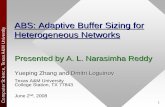 ABS: Adaptive Buffer Sizing for · packet loss rate, queuing delay, and link utilization • Improperly sized router buffers can impose an adverse impact on the system’s performance