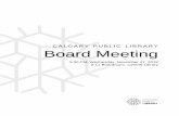 CALGARY PUBLIC LIBRARY Board Meeting · 2019-11-22 · Chair’s Opening Remarks . III. Review of Agenda. ... The biggest celebration of the past two months took place at Central:
