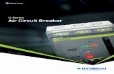 U-Series Air Circuit Breakerhuynhlai.com/upload/download/83315.pdfU-Series Air Circuit Breaker. HYUNDAI ACB meets your demands for high breaking capacity, full line-up, and optimized