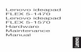 FLEX 5-1470 1570 HMM · Lenovo ideapad FLEX 5-1470/Lenovo ideapad FLEX 5-1570 Hardware Maintenance Manual Handling devices that are sensitive to electrostatic discharge Any computer