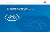 F5 DDoS Protection: Recommended Practices...F5 DDoS Recommended Practices 4 Many organizations are redesigning their architecture for DDoS resistance. For many customers, F5 recommends