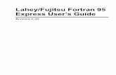 Lahey/Fujitsu Fortran 95 Express User’s GuideLahey/Fujitsu Fortran 95 User’s Guide 1 1 Getting Started Lahey/Fujitsu Fortran 95 (LF95) is a set of software tools for developing