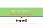STEPOSOL MET-10U - Sepawa … · STEPOSOL® MET-10U INNOVATIVE CHEMICAL SOLUTION FOR A CLEANER, HEALTHIER & MORE ENERGY-EFFICIENCE WORLD A GREEN SURFACTANT SOLUTION TO SOLVENT REPLACEMENT.