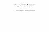 The Chris Neiner Horn Packet...Quick Facts: Basic History • The United States is the only place in which the horn is called the French horn. • Modern horns are tuned in F, they