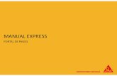 Manual express portal de pagos - Sika€¦ · • ¿Qué beneficios le da el nuevo Portal de Pagos Sika? – Seguridad en el manejo de sus recursos financieros al utilizar un medio
