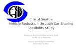 City of Seattle Vehicle Reduction through Car-Sharing ...clerk.seattle.gov/~public/meetingrecords/2011/finance20111206_4a.pdfVehicle Reduction through Car-Sharing Feasibility Study