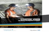 STRATEGIC VISION - MERN · The Strategic Vision for Mining Development in Québec is the outcome of consulta- tions held between the Ministère de l’Énergie et des Ressources naturelles