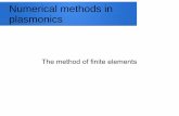 Numerical methods in plasmonics...– For all other problems we need numerical methods. What does this mean for ... Uniqueness of solutions Well-defined boundary conditions ... Numerical