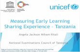 Measuring Early Learning Sharing Experience – Tanzania · 2019-02-07 · Next step (MELQO) u Strengthening national systems for assessing the early grades (pre-primary schools),