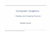 Computer Graphics - Max Planck Societyresources.mpi-inf.mpg.de/.../cg/slides/CG25-DisplayAndImagingDevic… · Computer Graphics WS07/08 – Display and Imaging Devices CCD’s vs