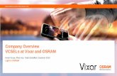 Company Overview VCSELs at Vixar and OSRAMvixarinc.com/wp-content/uploads/2019/07/Vixar_Overview_2019.pdf– Acquired by Osram July 2018 Scalable manufacturing for hundreds of millions
