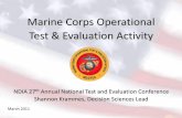 Marine Corps Operational Test & Evaluation Activity...•Operational Test Readiness Review –Training documents have been provided to the OTA 30 days prior to the OTRR. –Training