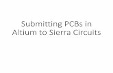 Submitting PCBs in Altium to Sierra Circuitsdcostine/ECE482/Spring... · Altium to Sierra Circuits. 1. When your Layout is completed output both gerber files and NC Drill files These
