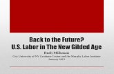 Back to the Future? U.S. Labor in The New Gilded Age · drafted the model legislation that led to attacks on public sector collective bargaining rights in Wisconsin, Ohio, and Indiana